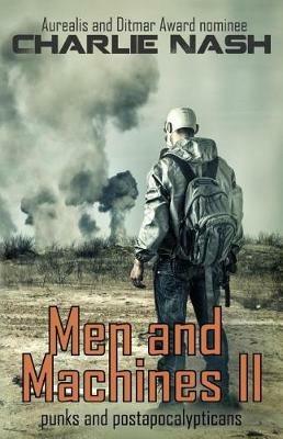 Men and Machines II: punks and postapocalypticans - Charlie Nash - cover
