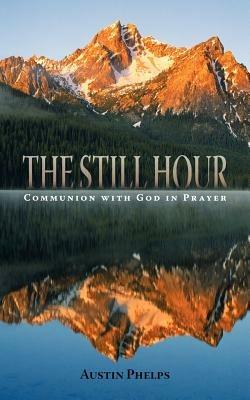 The Still Hour - Austin Phelps - cover
