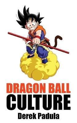 Dragon Ball Culture Volume 2: Adventure - Derek Padula - cover