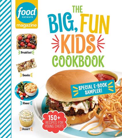 Food Network Magazine The Big, Fun Kids Cookbook 19-Recipe Sampler! - FOOD NETWORK MAGAZINE - ebook