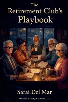The Retirement Game Playbook: Playing For Keeps - Sarai del Mar - cover