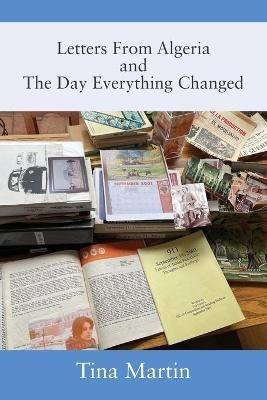 Letters From Algeria and The Day Everything Changed - Tina Martin - cover
