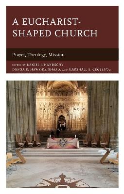 A Eucharist-shaped Church: Prayer, Theology, Mission - cover