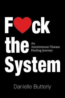 F: An Autoimmune Disease Healing Journey - Danielle Butterly - cover