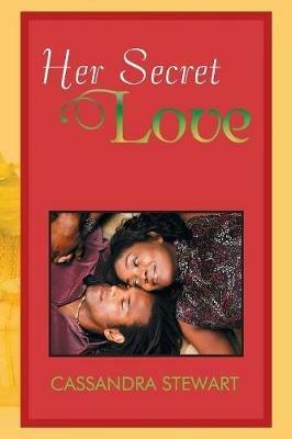 Her Secret Love - Cassandra Stewart - cover