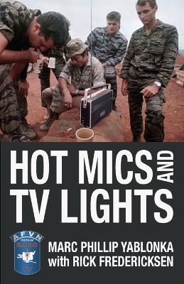 Hot Mics and TV Lights - Marc Phillip Yablonka - cover