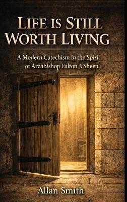 Life is Still Worth Living - Allan Smith - cover