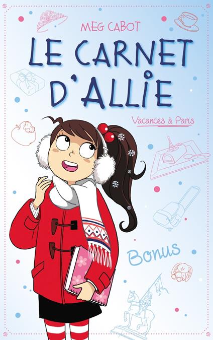 Le carnet d'Allie - Vacances à Paris - Bonus - Meg Cabot,Véronique MINDER - ebook