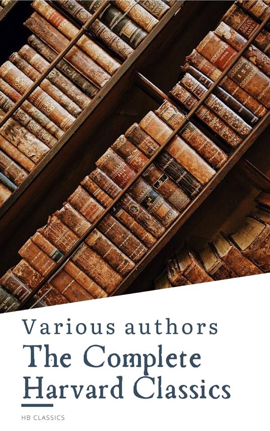 The Complete Harvard Classics  ALL 71 Volumes