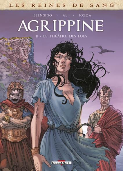 Les Reines de sang - Agrippine T02 - Le Théâtre des fous