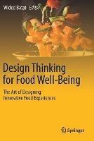Design Thinking for Food Well-Being: The Art of Designing Innovative Food Experiences - cover