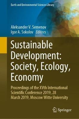 Sustainable Development: Society, Ecology, Economy: Proceedings of the XVth International Scientific Conference 2019, 28 March 2019, Moscow Witte University - cover
