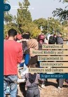 Narratives of Forced Mobility and Displacement in Contemporary Literature and Culture - Roger Bromley - cover