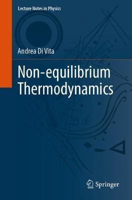 Non-equilibrium Thermodynamics - Andrea Di Vita - cover