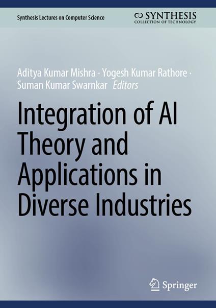 Integration of AI Theory and Applications in Diverse Industries