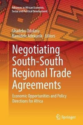 Negotiating South-South Regional Trade Agreements: Economic Opportunities and Policy Directions for Africa - cover