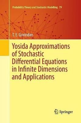 Yosida Approximations of Stochastic Differential Equations in Infinite Dimensions and Applications - T. E. Govindan - cover