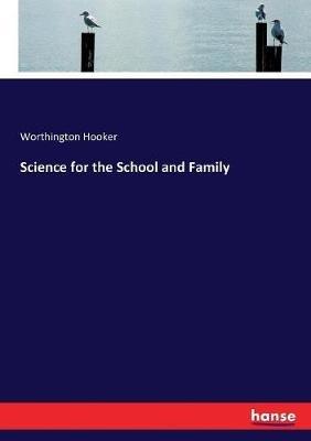 Science for the School and Family - Worthington Hooker - cover