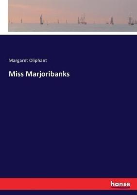 Miss Marjoribanks - (margaret) Oliphant - cover