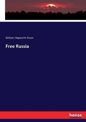 Free Russia - William Hepworth Dixon - cover