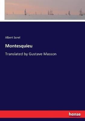 Montesquieu: Translated by Gustave Masson - Albert Sorel - cover
