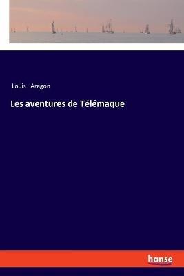 Les aventures de Telemaque - Louis Aragon - cover