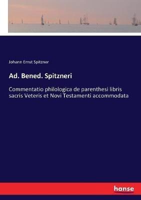 Ad. Bened. Spitzneri: Commentatio philologica de parenthesi libris sacris Veteris et Novi Testamenti accommodata - Johann Ernst Spitzner - cover