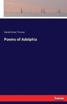 Poems of Adelphia - Daniel Driver Thomas - cover