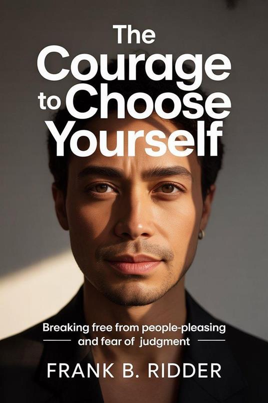 The Courage to Choose Yourself