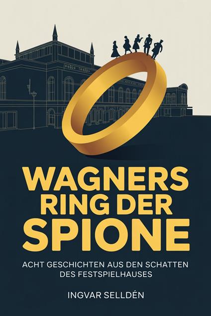 Wagners Ring der Spione