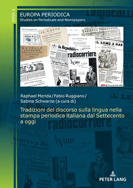 Tradizioni del discorso sulla lingua nella stampa periodica italiana dal Settecento a oggi - Raphael Merida,Fabio Ruggiano,Sabine Schwarze - ebook