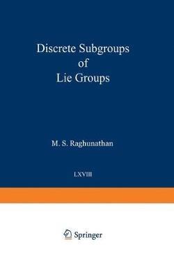 Discrete Subgroups of Lie Groups - Madabusi S. Raghunathan - cover