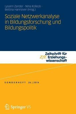Soziale Netzwerkanalyse in Bildungsforschung und Bildungspolitik: Social Network Analysis in Educational Research and Educational Policy - cover
