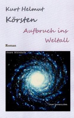 Aufbruch ins Weltall - Kurt Helmut Körsten - cover