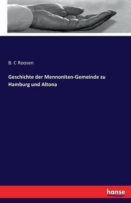 Geschichte der Mennoniten-Gemeinde zu Hamburg und Altona - B C Roosen - cover