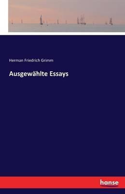 Ausgewahlte Essays - Herman Friedrich Grimm - cover