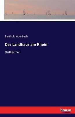 Das Landhaus am Rhein: Dritter Teil - Berthold Auerbach - cover