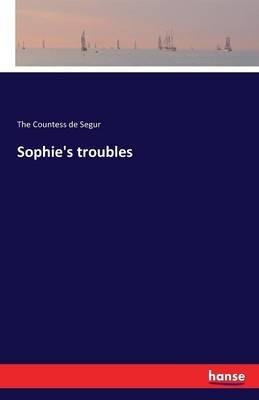 Sophie's troubles - The Countess De Segur - cover