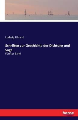 Schriften zur Geschichte der Dichtung und Sage: Fünfter Band - cover