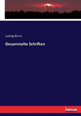 Gesammelte Schriften - Ludwig Börne - cover