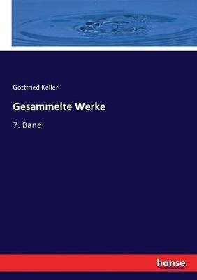Gesammelte Werke: 7. Band - Gottfried Keller - cover