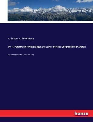 Dr. A. Petermann's Mitteilungen aus Justus Perthes Geographischer Anstalt: Erganzungsband XXXI (Heft 145-148) - A Petermann - cover