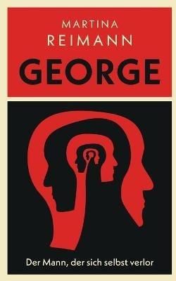 George: Der Mann, der sich selbst verlor - Martina Reimann - cover