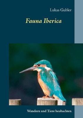 Fauna Iberica: Wandern und Tiere beobachten in Spanien - cover