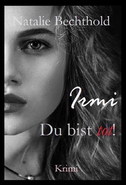 Irmi: Du bist tot!