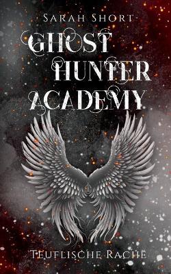 Ghost Hunter Academy: Teuflische Rache - Sarah Short - cover