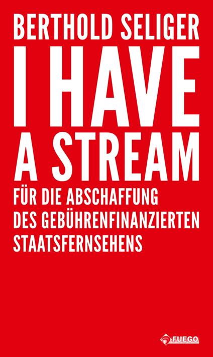 I Have A Stream - Berthold Seliger - ebook