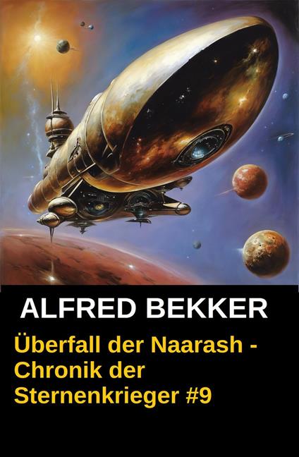 Chronik der Sternenkrieger 9 - Überfall der Naarash (Science Fiction Abenteuer)