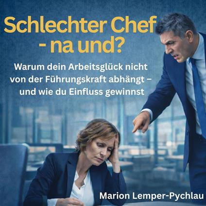 Schlechter Chef – na und?