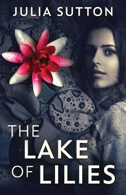 The Lake Of Lilies - Julia Sutton - cover